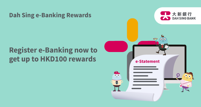 Register e-Banking now to get up to HKD100 rewards